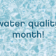 celebrating water quality month